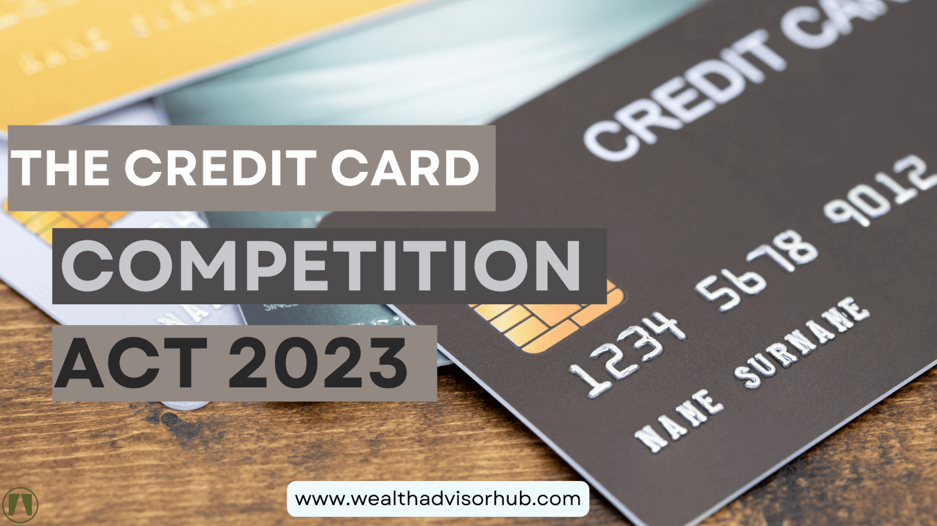 The Credit Card Competition Act 2023 Wealth Advisor Hub Empowering